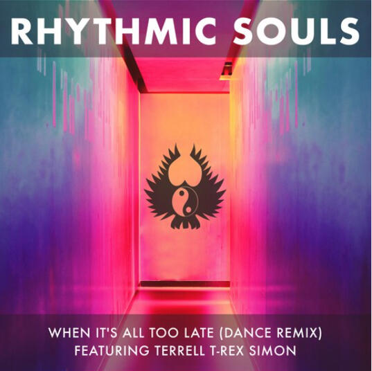 When It's All Too Late (Dance Remix) - Single [feat. Terrell T-Rex Simon] - Single - May 14, 2021