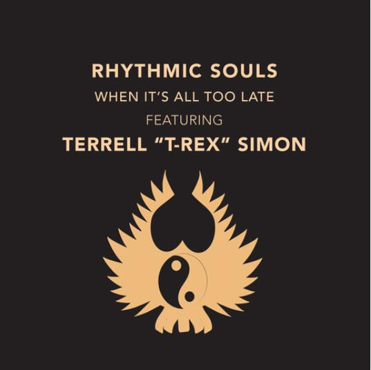 When It's All Too Late - Single (feat. Terrell T-Rex Simon) - Single - November 8, 2019